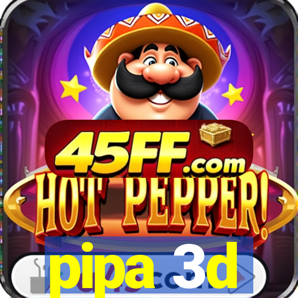 pipa 3d